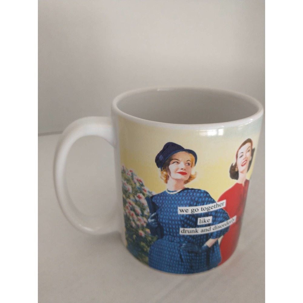 "We go together like drunk & disorderly" Funny Witty Quote Coffee Cup Tea Mug